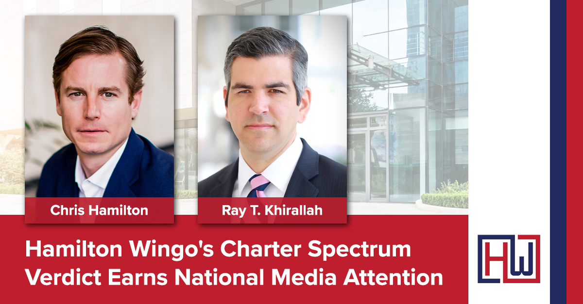 IN THE NEWS Hamilton Wingo's Charter Spectrum Verdict Earns National Media Attention Hamilton